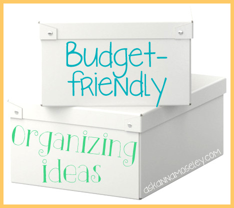 Budget Friendly Organizing Ideas