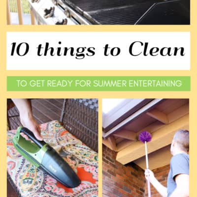 10 things to Clean to get Ready for Summer Entertaining